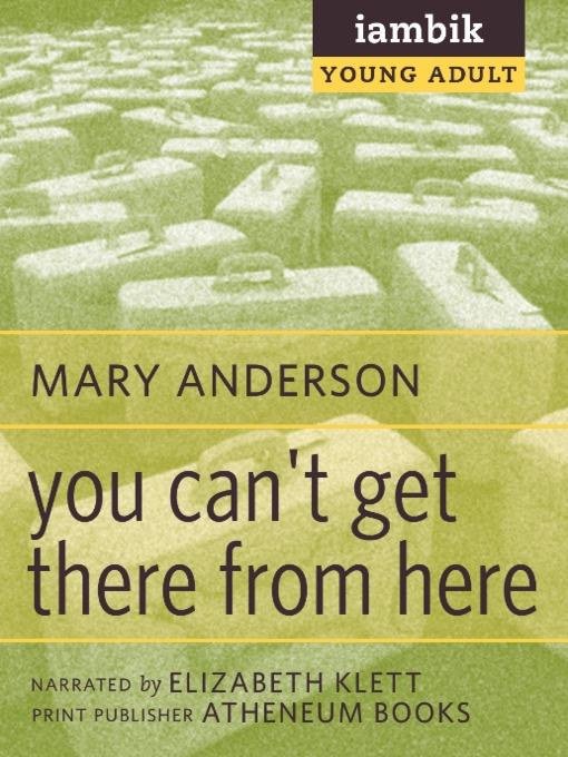 Title details for You Can't Get There from Here by Mary Anderson - Available